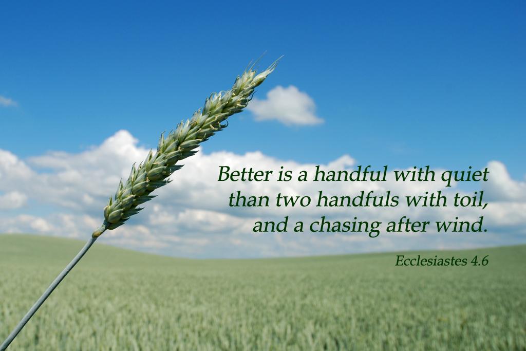 Ecclesiastes 4.6 Poster - Better is a handful with quiet than two handfuls with toil, and a ...