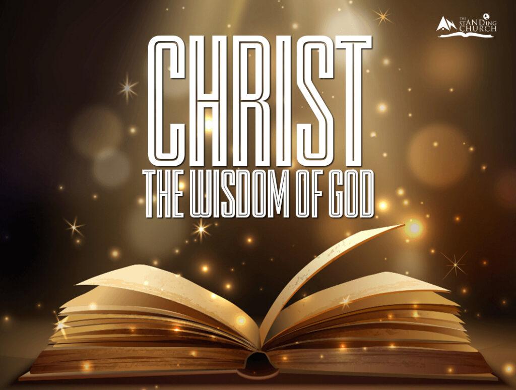 Christ the Wisdom of God – The Standing Church