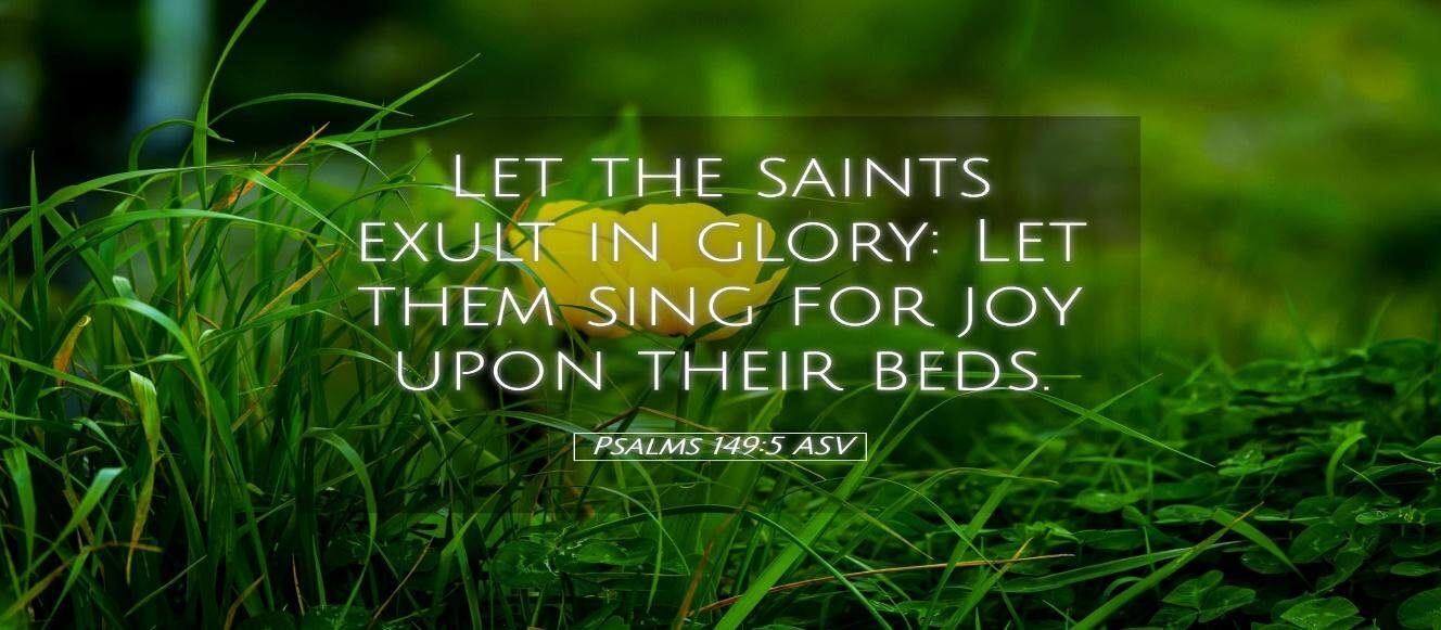 Psalms 149:5 ASV Desktop Wallpaper - Let the saints exult in glory: Let them sing for