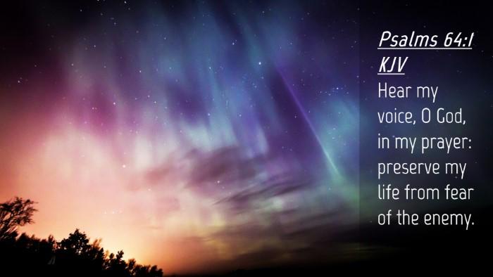 Picture 04 - Psalms 64:1 KJV Desktop Wallpaper - Hear my voice, O God, in my prayer: preserve my - Desktop Bible Verse Wallpaper