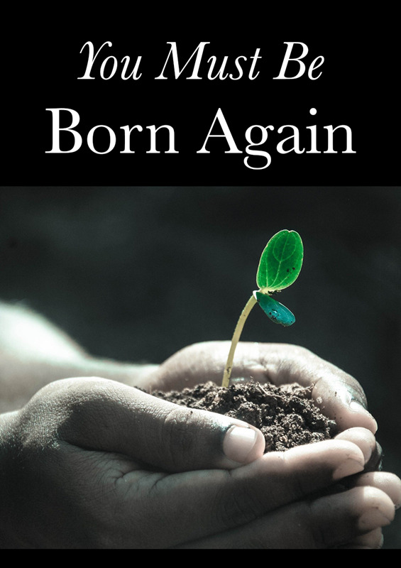 Must Be Born Again